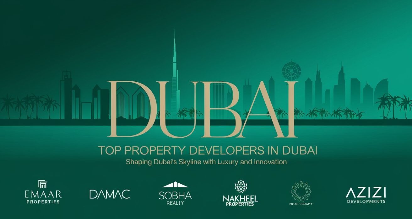 Top Property Developers in Dubai: Leading the Real Estate Revolution